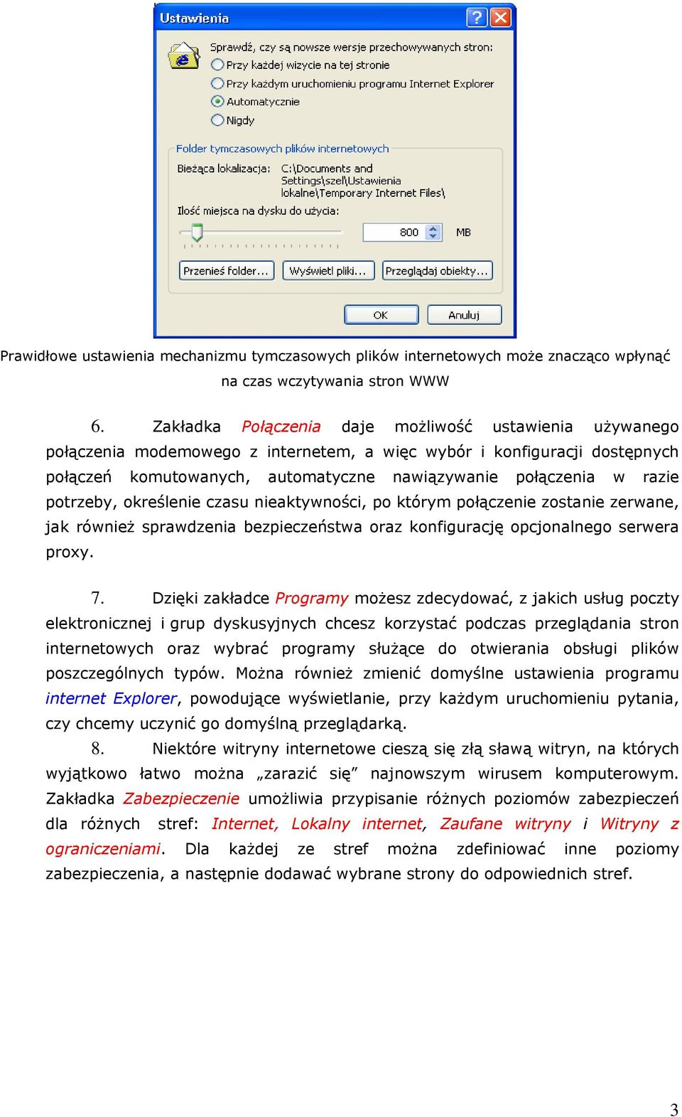 potrzeby, określenie czasu nieaktywności, po którym połączenie zostanie zerwane, jak również sprawdzenia bezpieczeństwa oraz konfigurację opcjonalnego serwera proxy. 7.