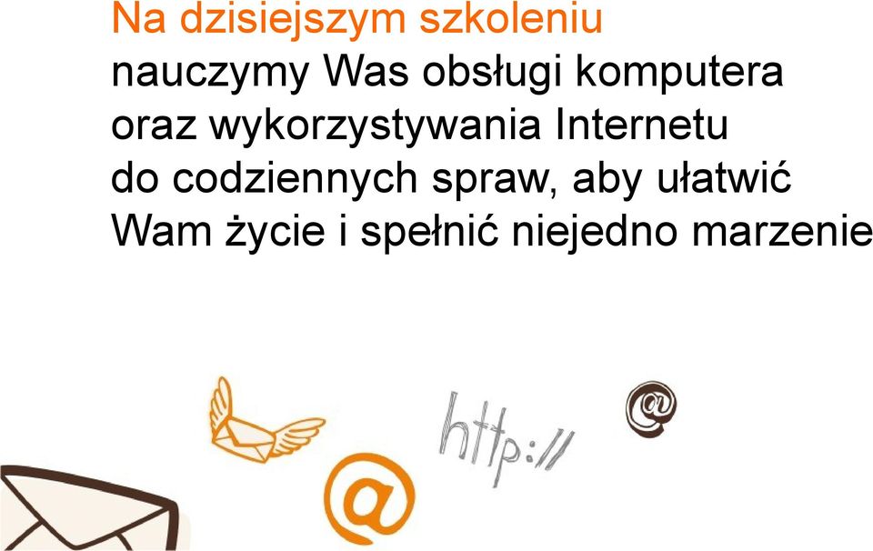 Internetu do codziennych spraw, aby