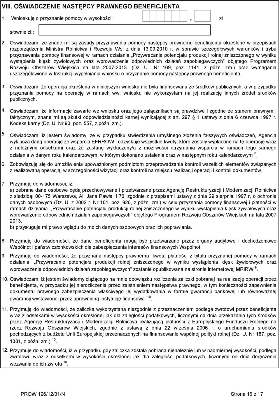 w sprawie szczegółowych warunków i trybu przyznawania pomocy finansowej w ramach działania Przywracanie potencjału produkcji rolnej zniszczonego w wyniku wystąpienia klęsk żywiołowych oraz