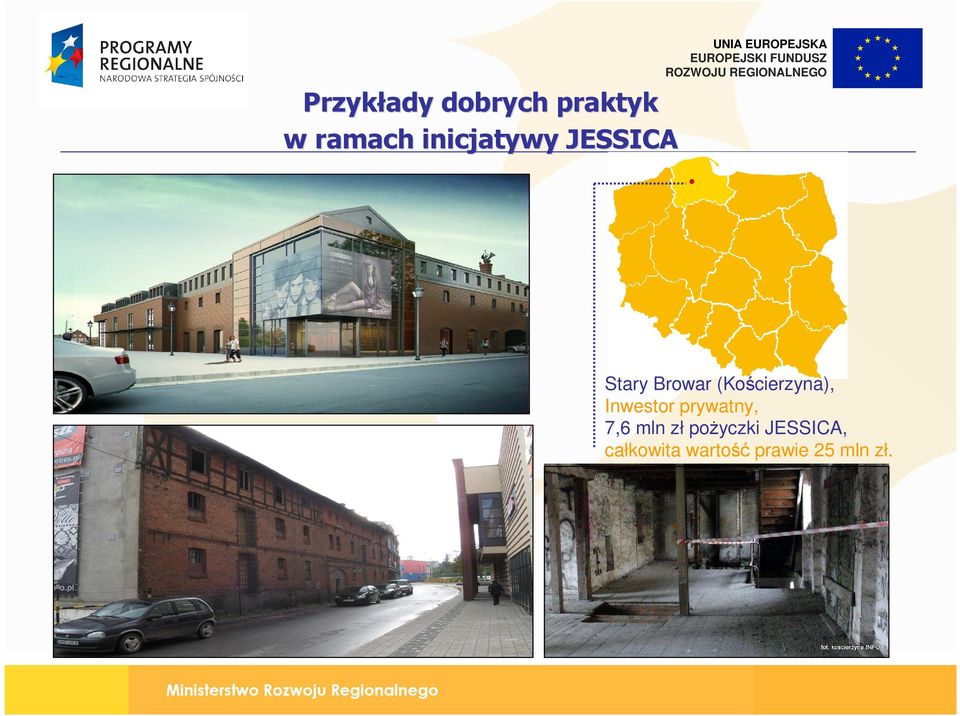 (Kościerzyna), Inwestor prywatny, 7,6 mln