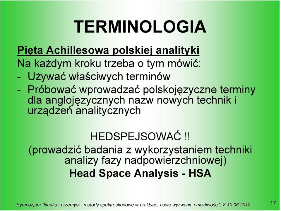 anglojęzycznych nazw nowych technik i urządzeń analitycznych HEDSPEJSOWAĆ!