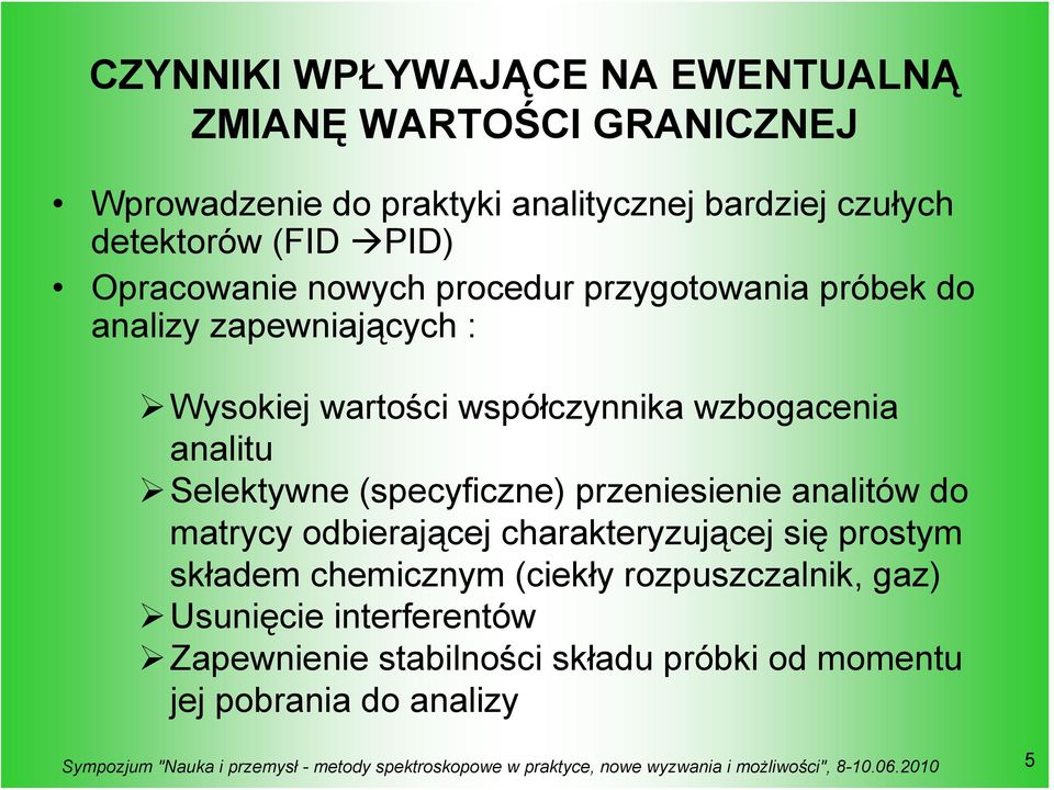 wzbogacenia analitu Selektywne (specyficzne) przeniesienie analitów do matrycy odbierającej charakteryzującej się prostym