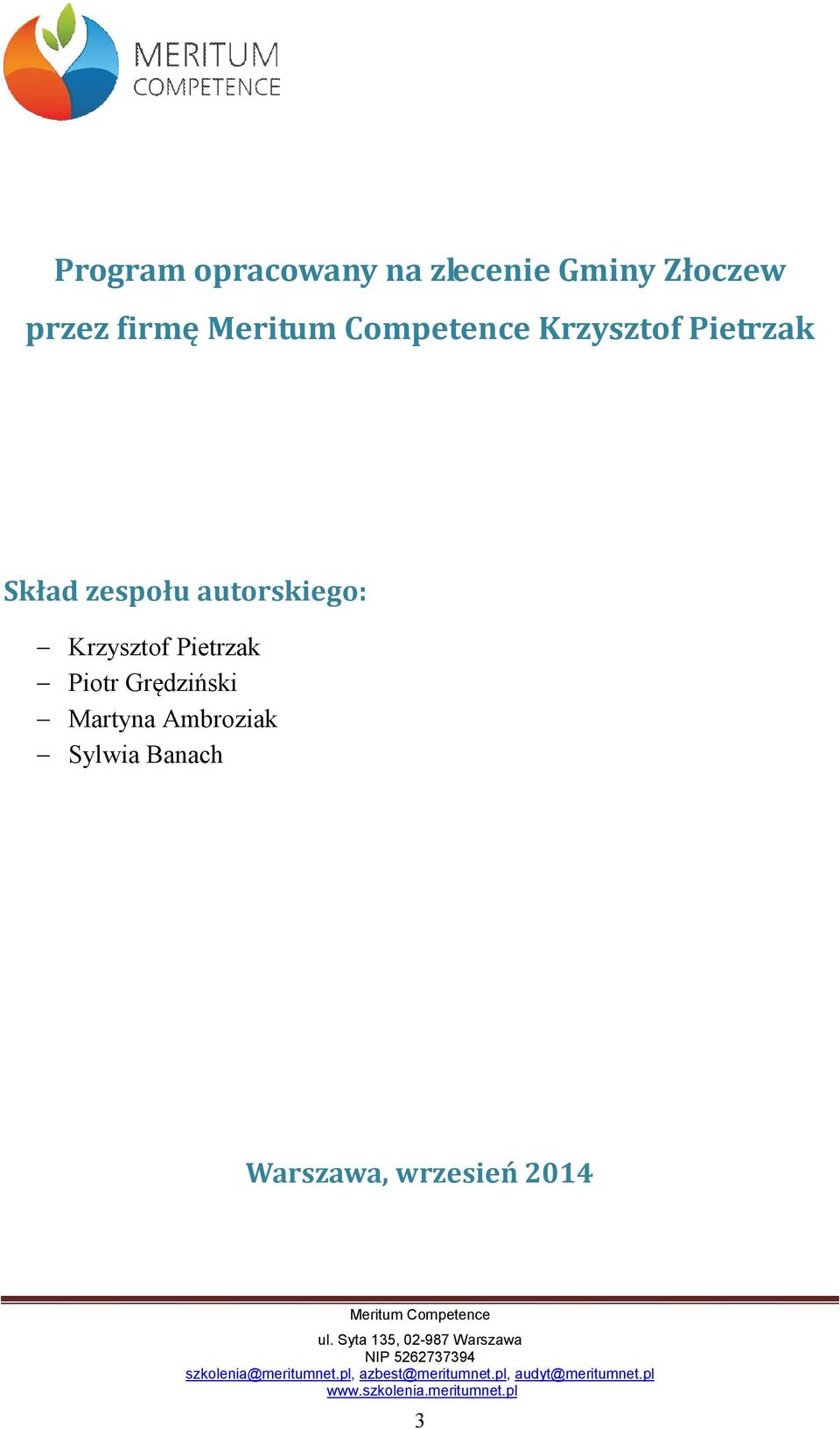 autorskiego: Krzysztof Pietrzak Piotr Grędziński