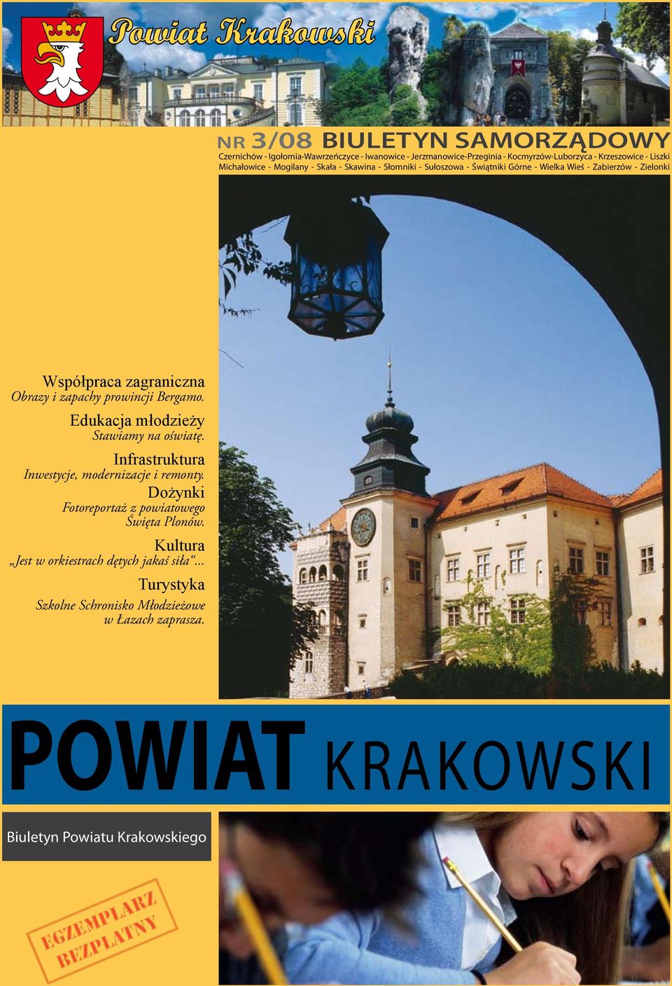 prowincji Bergamo. Edukacja młodzieży Stawiamy na oświatę. Infrastruktura Inwestycje, modernizacje i remonty. Dożynki Fotoreportaż z powiatowego Święta Plonów.