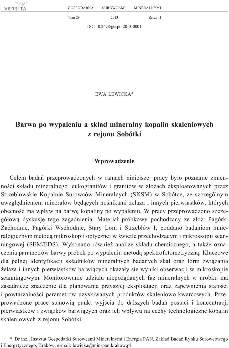 zmiennoœci sk³adu mineralnego leukogranitów i granitów w z³o ach eksploatowanych przez Strzeblowskie Kopalnie Surowców Mineralnych (SKSM) w Sobótce, ze szczególnym uwzglêdnieniem minera³ów bêd¹cych