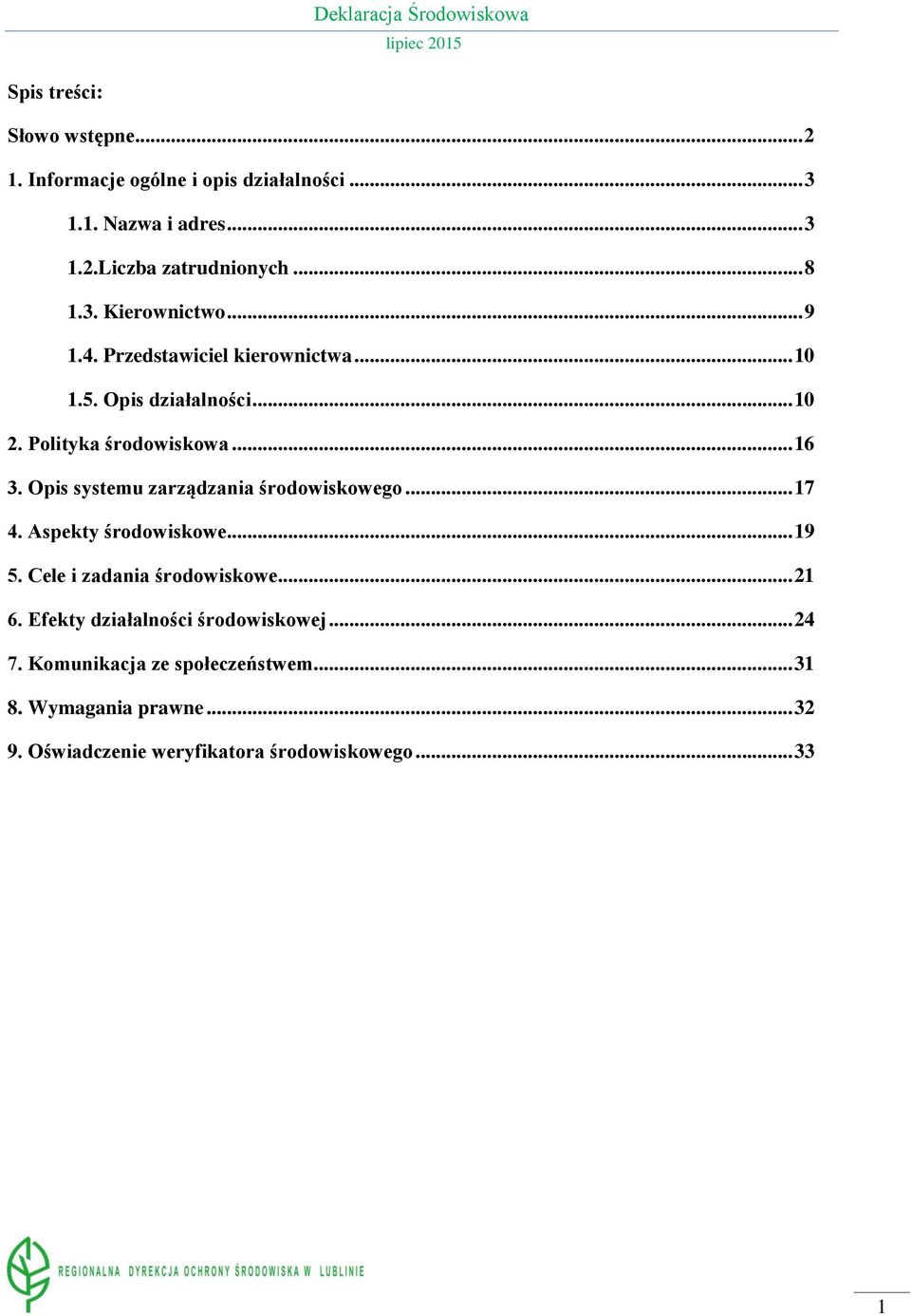 Opis systemu zarządzania środowiskowego... 17 4. Aspekty środowiskowe... 19 5. Cele i zadania środowiskowe... 21 6.