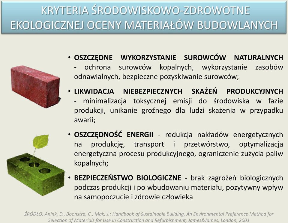 OSZCZĘDNOŚD ENERGII - redukcja nakładów energetycznych na produkcję, transport i przetwórstwo, optymalizacja energetyczna procesu produkcyjnego, ograniczenie zużycia paliw kopalnych; BEZPIECZEOSTWO