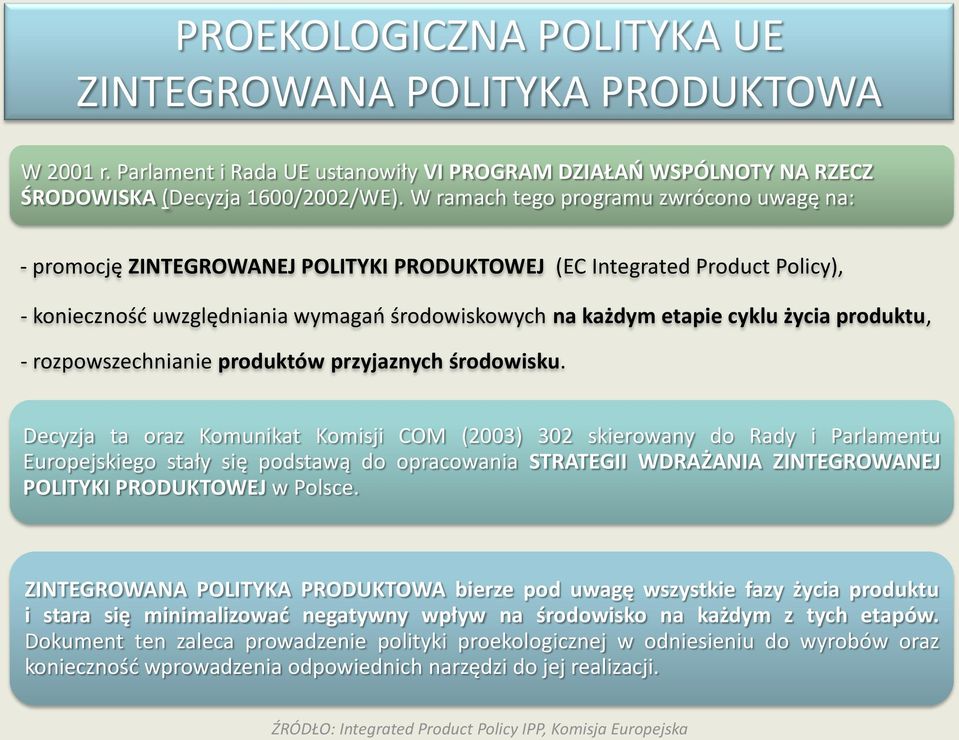 produktu, - rozpowszechnianie produktów przyjaznych środowisku.