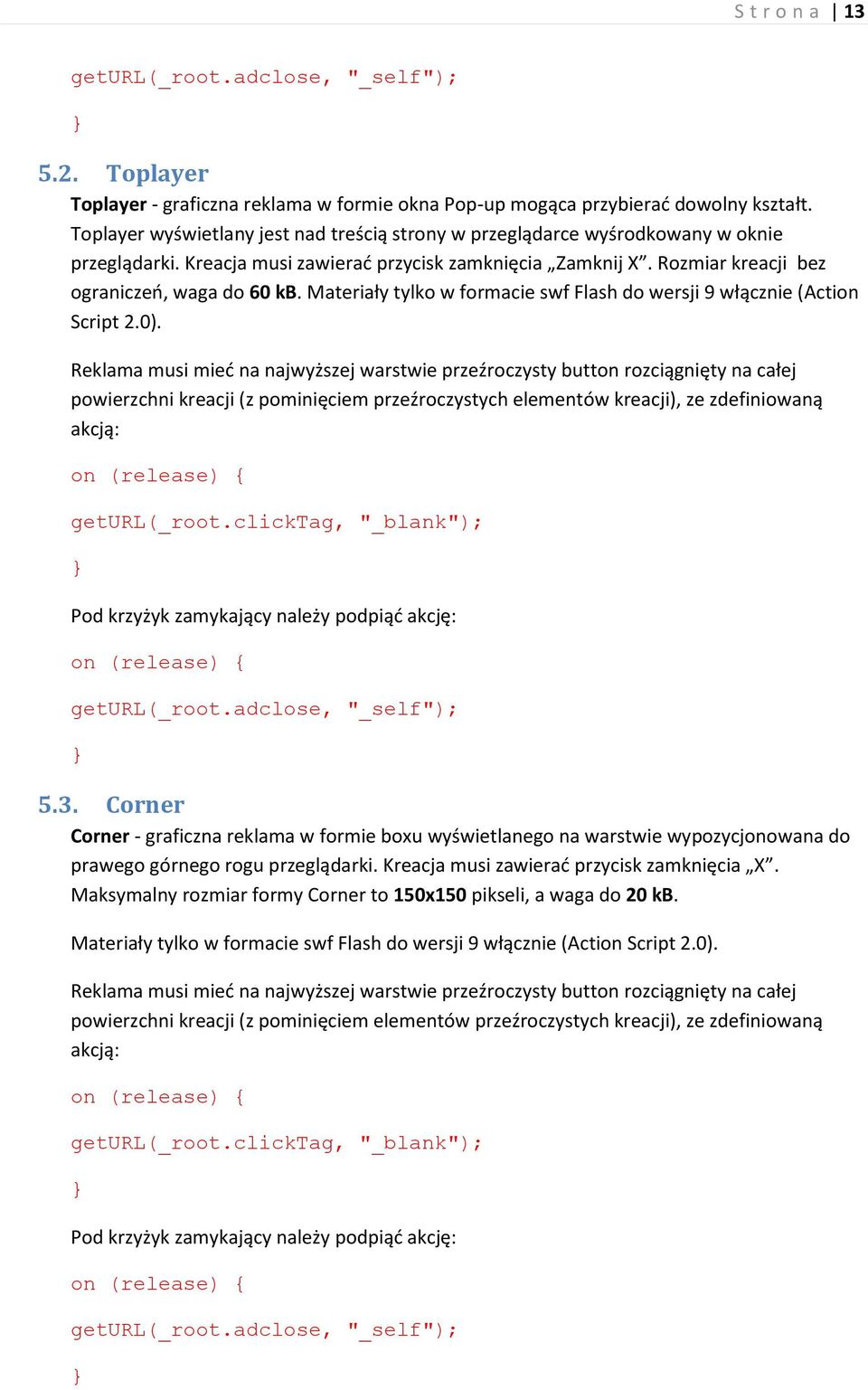 Materiały tylko w formacie swf Flash do wersji 9 włącznie (Action Script 2.0).