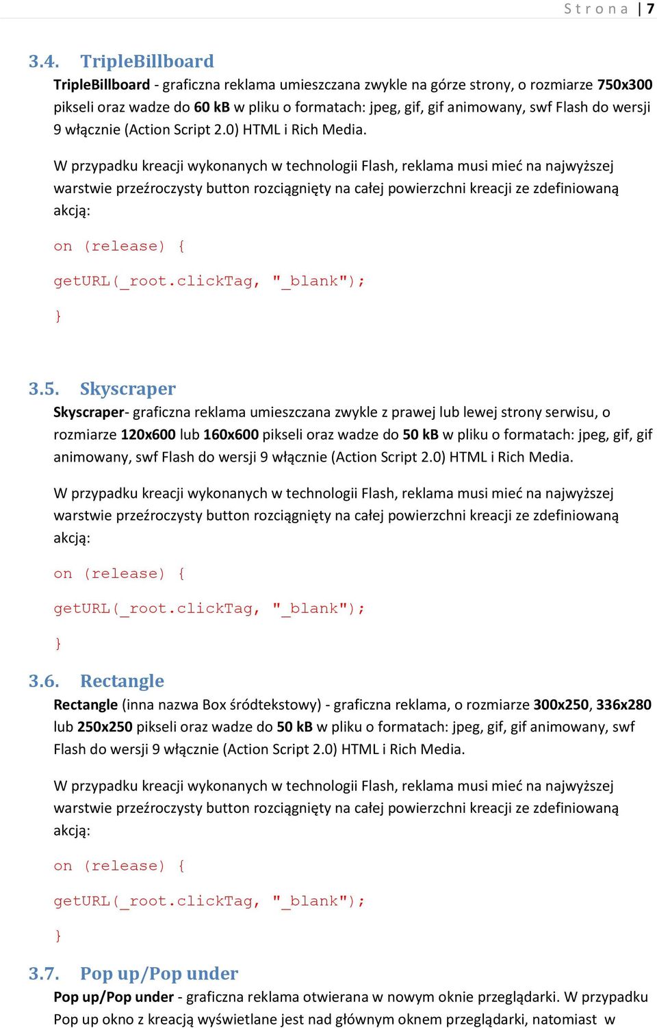 wersji 9 włącznie (Action Script 2.0) HTML i Rich Media. 3.5.