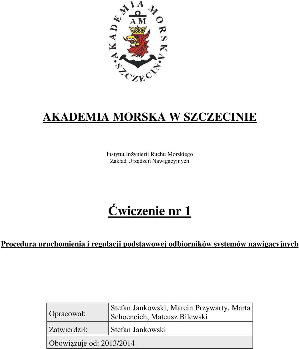 odbiorników systemów nawigacyjnych Opracował: Zatwierdził: Obowiązuje od: