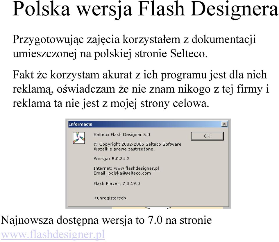 Fakt że korzystam akurat z ich programu jest dla nich reklamą, oświadczam że nie