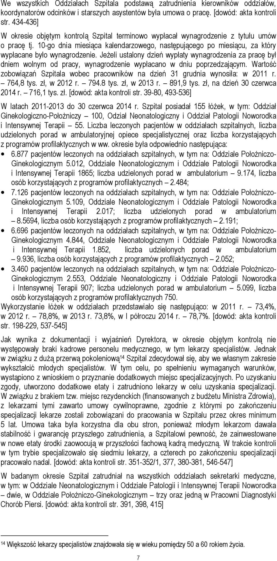 10-go dnia miesiąca kalendarzowego, następującego po miesiącu, za który wypłacane było wynagrodzenie.