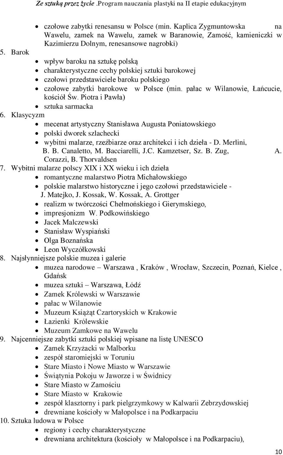 pałac w Wilanowie, Łańcucie, kościół Św. Piotra i Pawła) sztuka sarmacka 6.