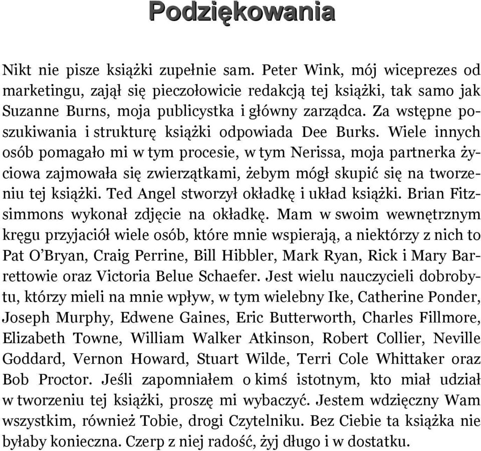 Za wstępne poszukiwania i strukturę książki odpowiada Dee Burks.