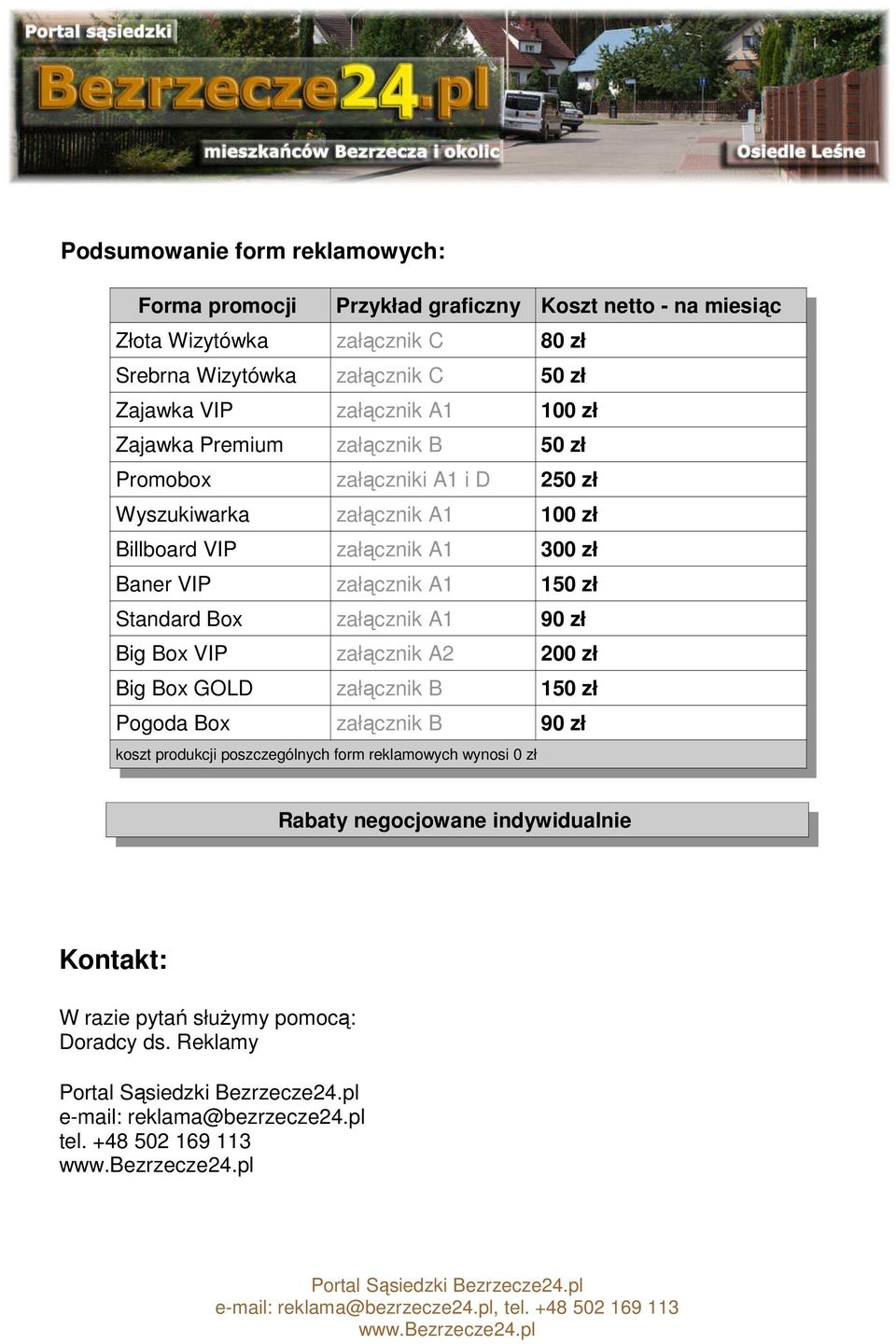 załącznik A1 150 zł Standard Box załącznik A1 90 zł Big Box VIP załącznik A2 200 zł Big Box GOLD załącznik B 150 zł Pogoda Box załącznik B 90 zł koszt produkcji