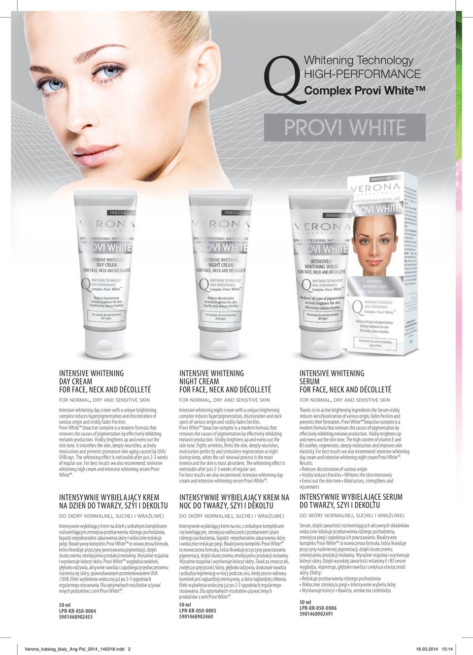 complex reduces hyperpigmentation and discoloration of various origin and visibly fades freckles.