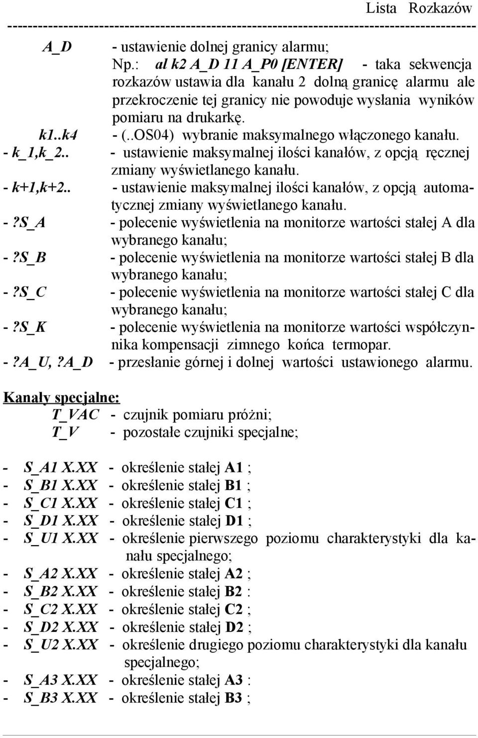 .OS04) wybranie maksymalnego włączonego kanału. - k_1,k_2.. - ustawienie maksymalnej ilości kanałów, z opcją ręcznej zmiany wyświetlanego kanału. - k+1,k+2.