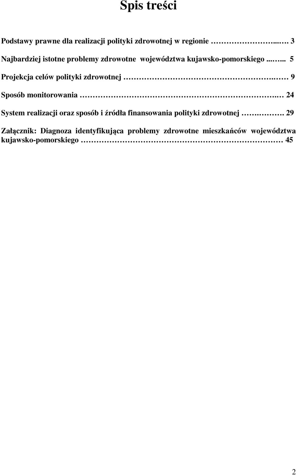 ..... 5 Projekcja celów polityki zdrowotnej. 9 Sposób monitorowania.