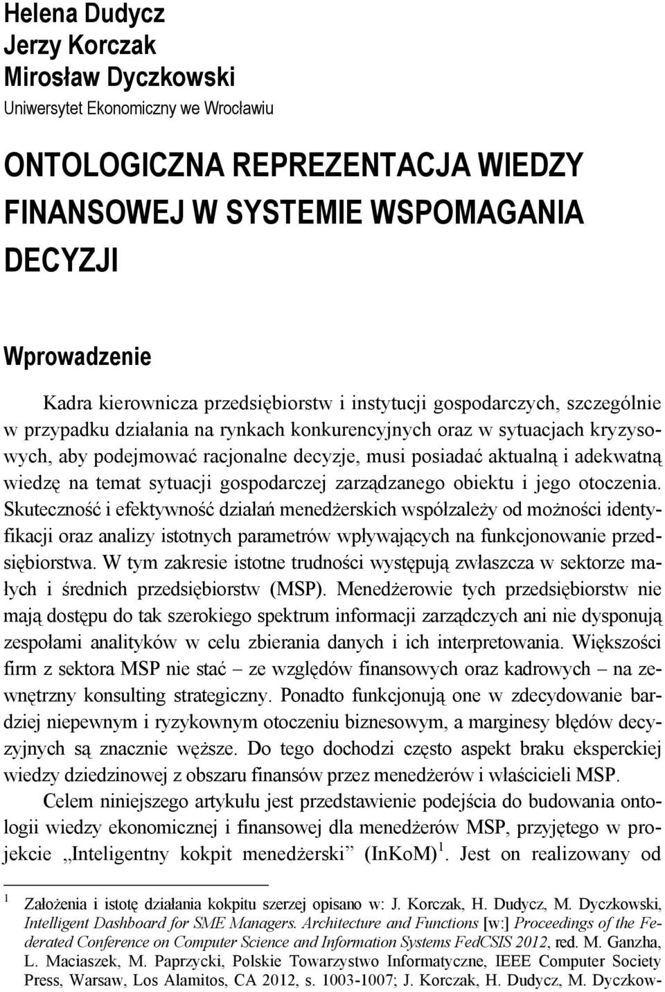 adekwatną wiedzę na temat sytuacji gospodarczej zarządzanego obiektu i jego otoczenia.