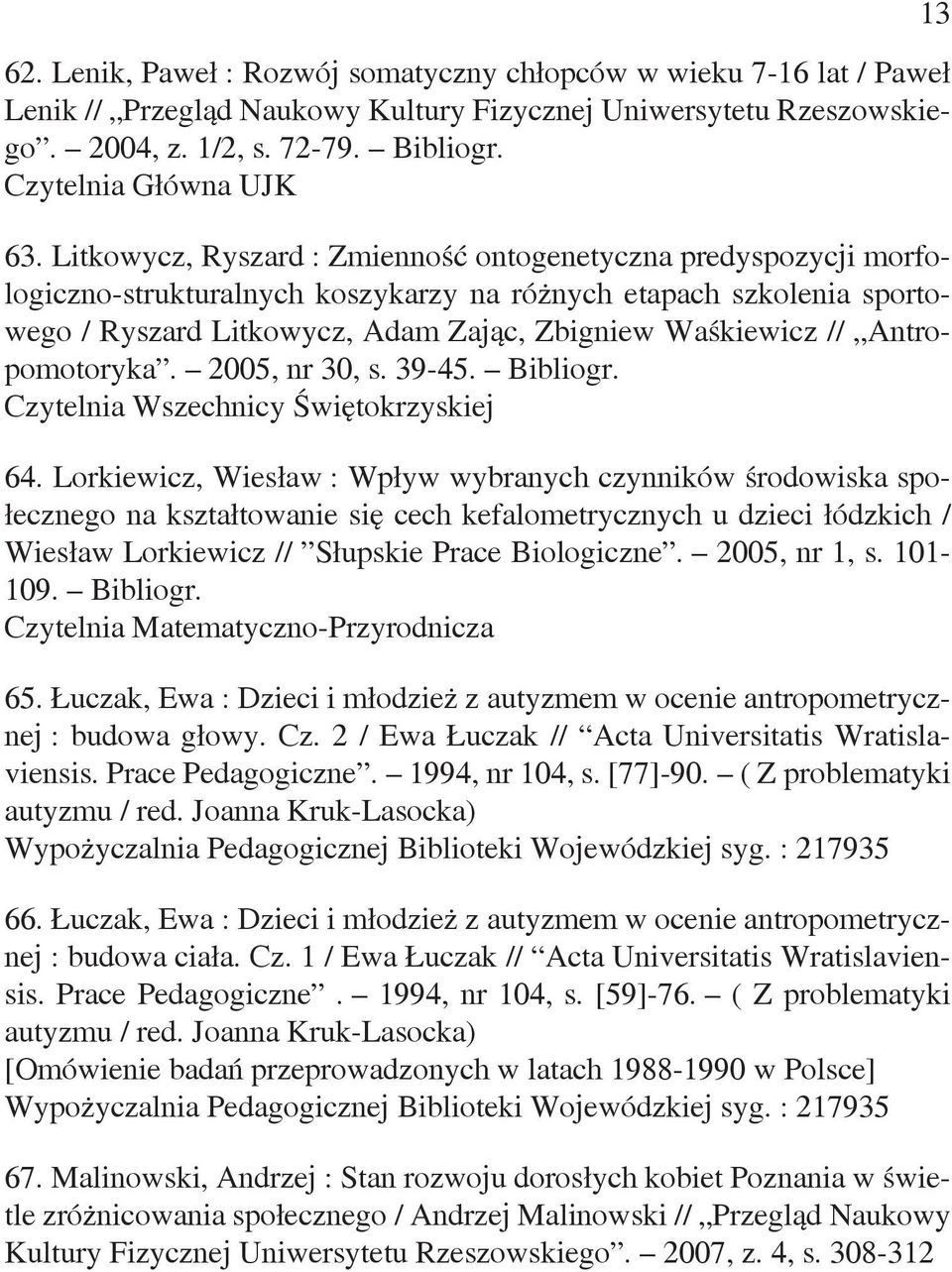 Antropomotoryka. 2005, nr 30, s. 39-45. Bibliogr. 64.