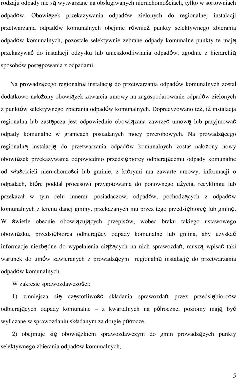 odpady komunalne punkty te mają przekazywać do instalacji odzysku lub unieszkodliwiania odpadów, zgodnie z hierarchią sposobów postępowania z odpadami.