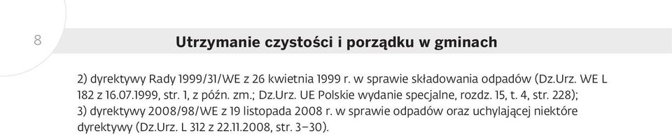 15, t. 4, str. 228); 3) dyrektywy 2008/98/WE z 19 listopada 2008 r.