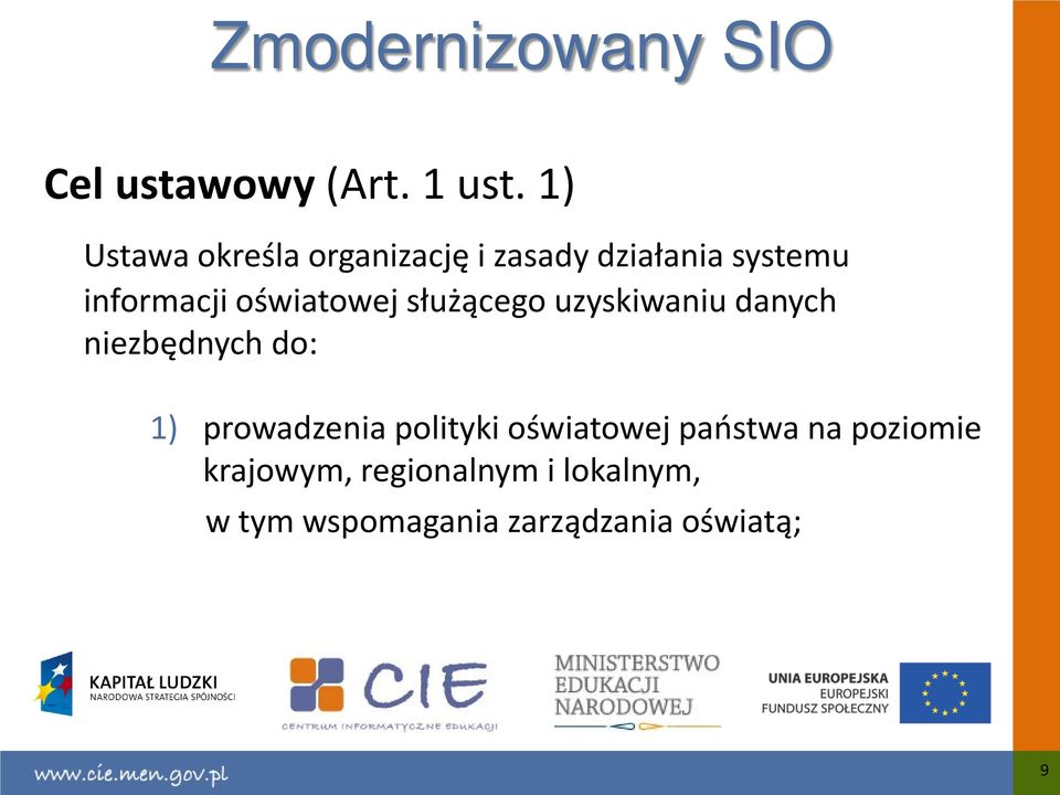 oświatowej służącego uzyskiwaniu danych niezbędnych do: 1) prowadzenia