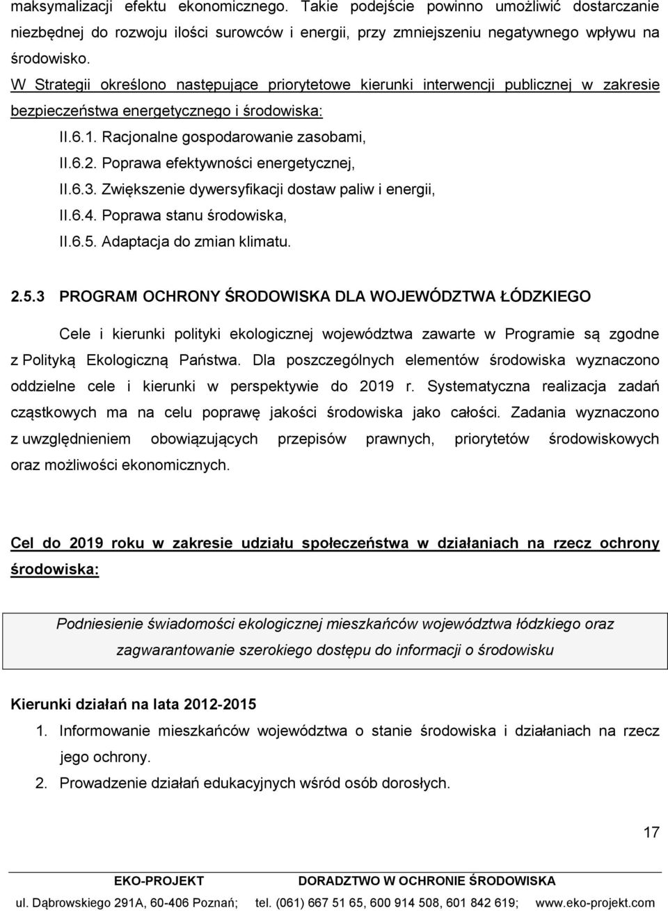 Poprawa efektywności energetycznej, II.6.3. Zwiększenie dywersyfikacji dostaw paliw i energii, II.6.4. Poprawa stanu środowiska, II.6.5.