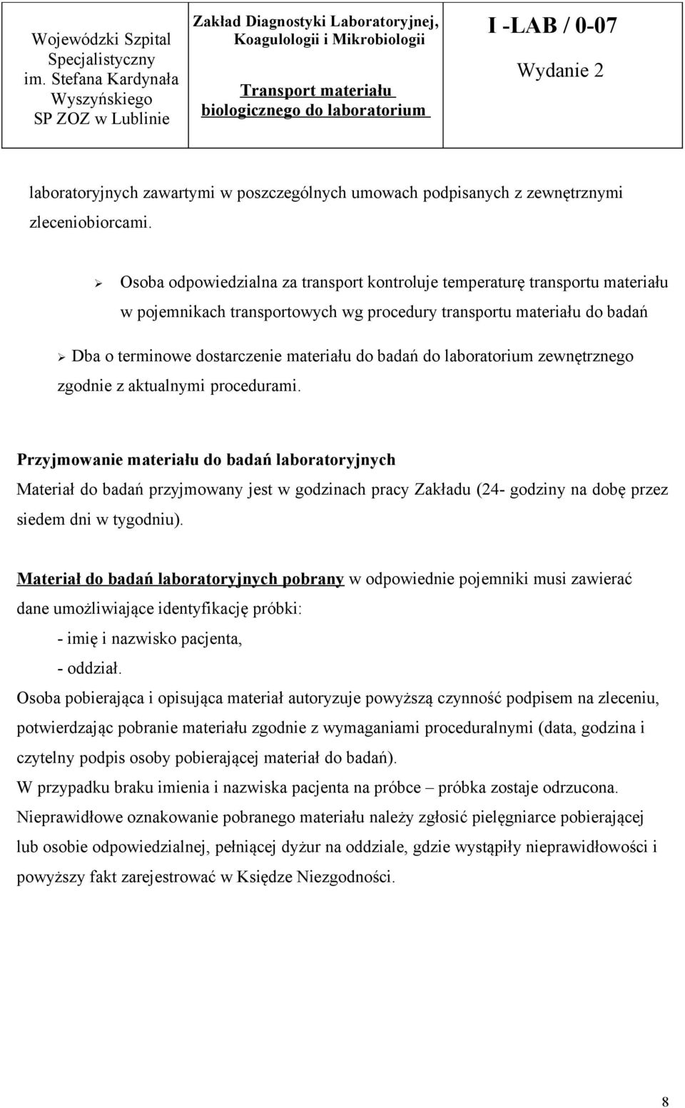 do laboratorium zewnętrznego zgodnie z aktualnymi procedurami.