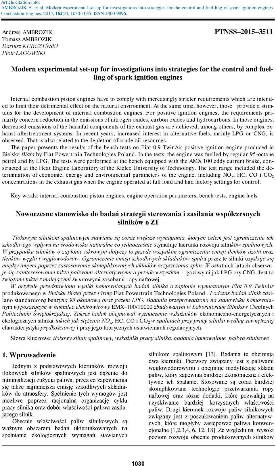 Andrzej AMBROZIK Tomasz AMBROZIK Dariusz KURCZYŃSKI Piotr ŁAGOWSKI PTNSS 2015 3511 Modern experimental set-up for investigations into strategies for the control and fuelling of spark ignition engines