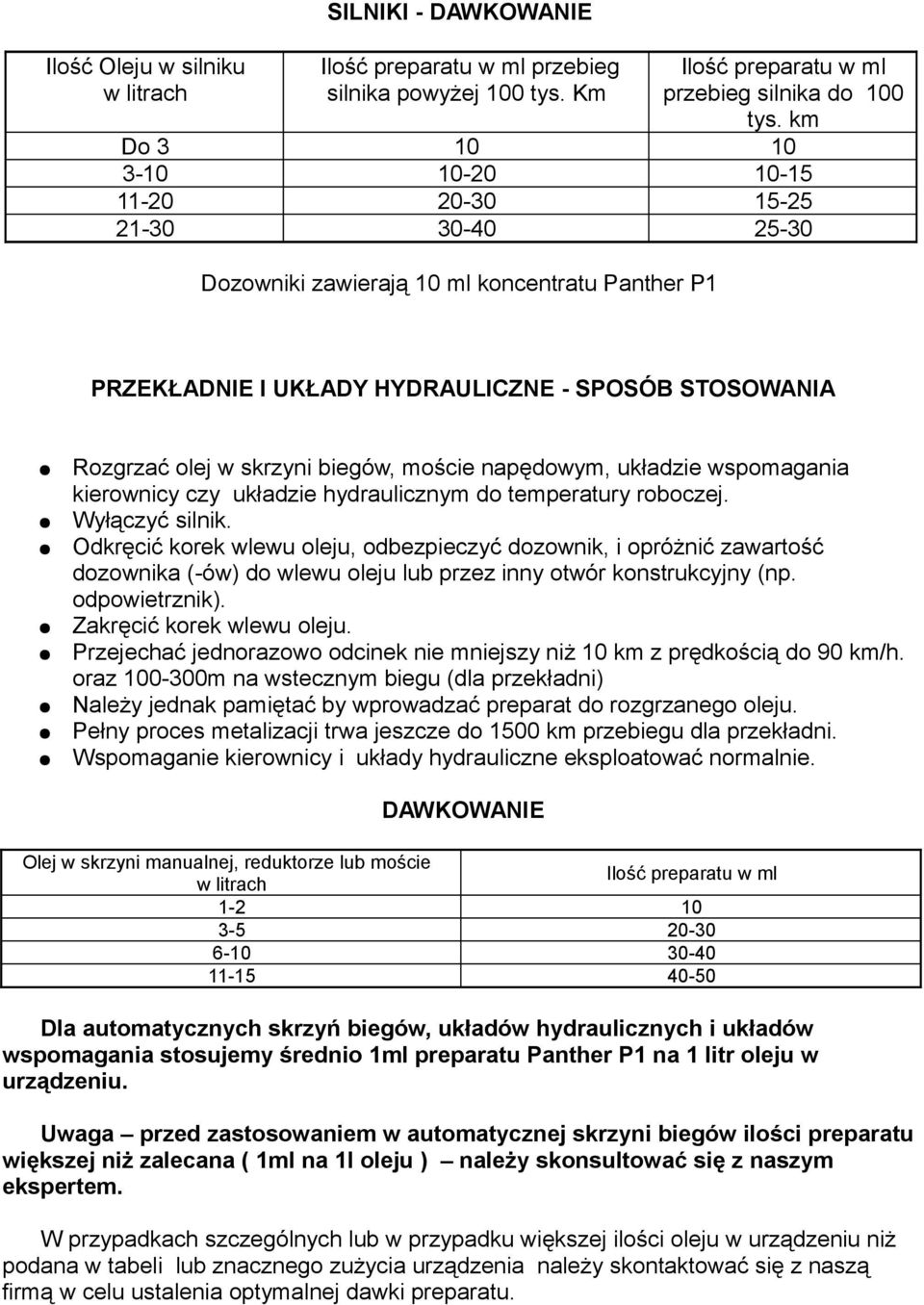 biegów, moście napędowym, układzie wspomagania kierownicy czy układzie hydraulicznym do temperatury roboczej. Wyłączyć silnik.