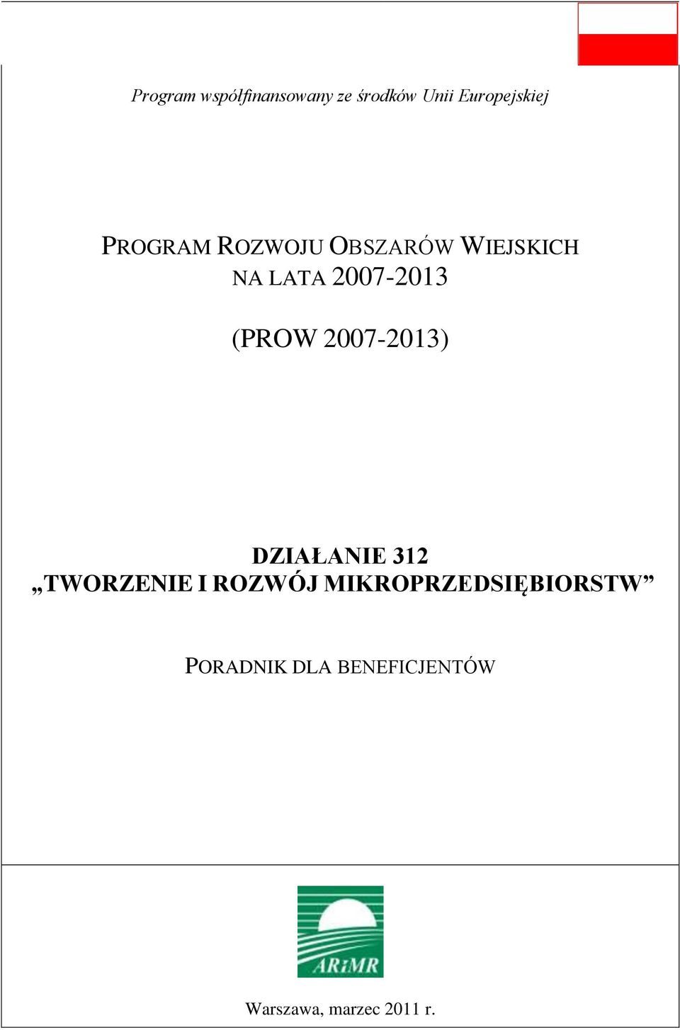 (PROW 2007-2013) DZIAŁANIE 312 TWORZENIE I ROZWÓJ