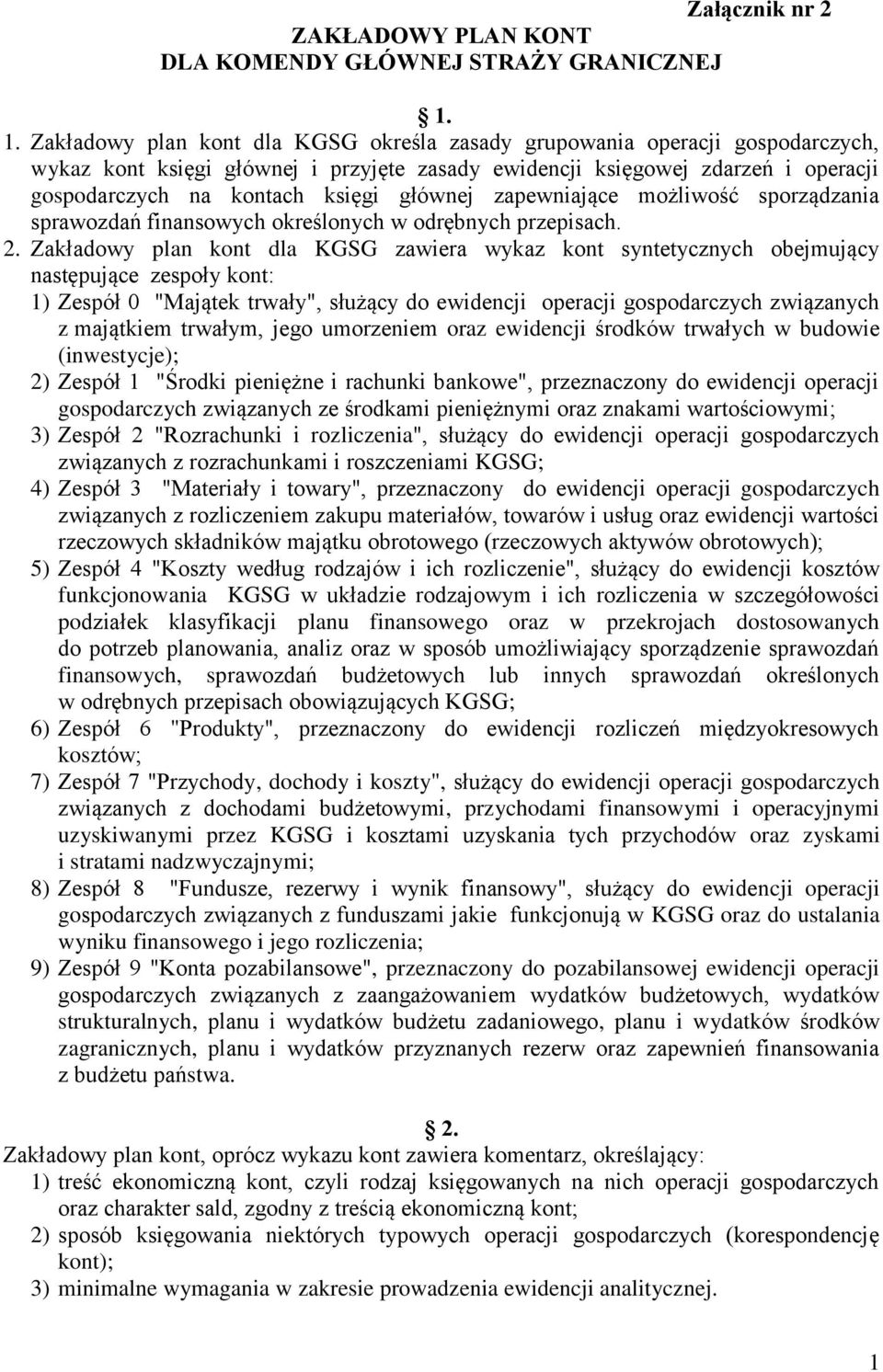 głównej zapewniające możliwość sporządzania sprawozdań finansowych określonych w odrębnych przepisach. 2.