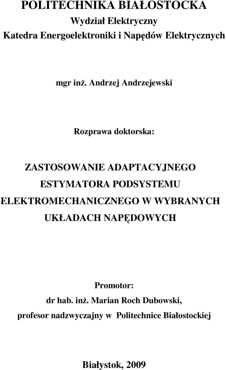 Andrzej Andrzejewski Rozprawa doktorska: ZASTOSOWANIE ADAPTACYJNEGO ESTYMATORA PODSYSTEMU