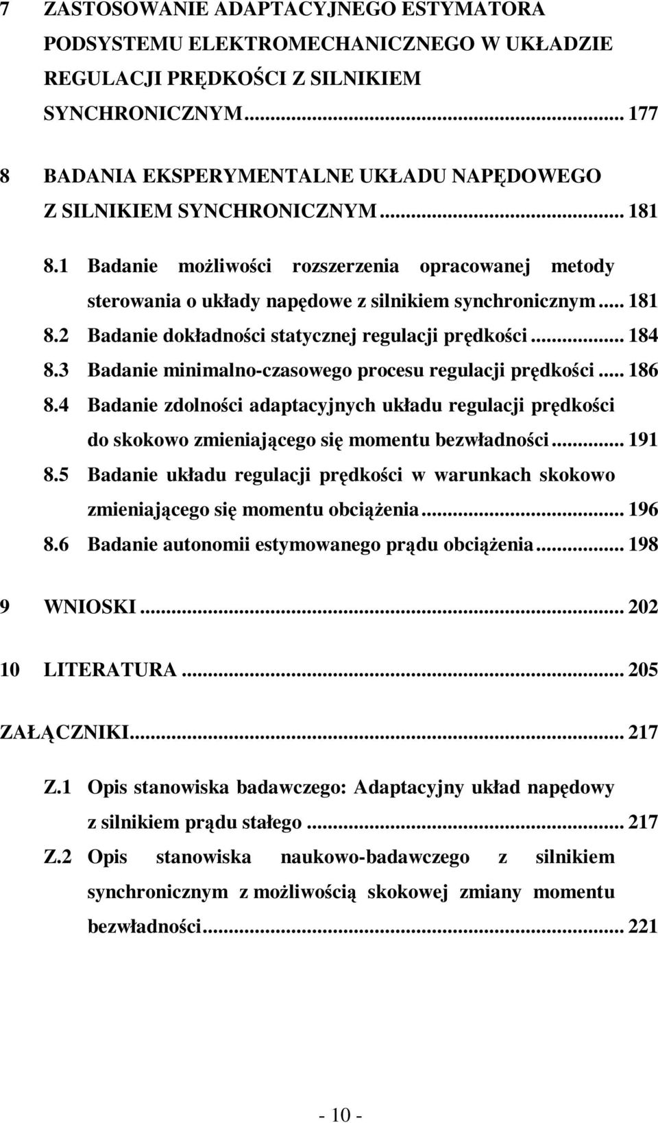 .. 181 8. Badanie dokładności statycznej regulacji prędkości... 184 8.3 Badanie minimalno-czasowego procesu regulacji prędkości... 186 8.