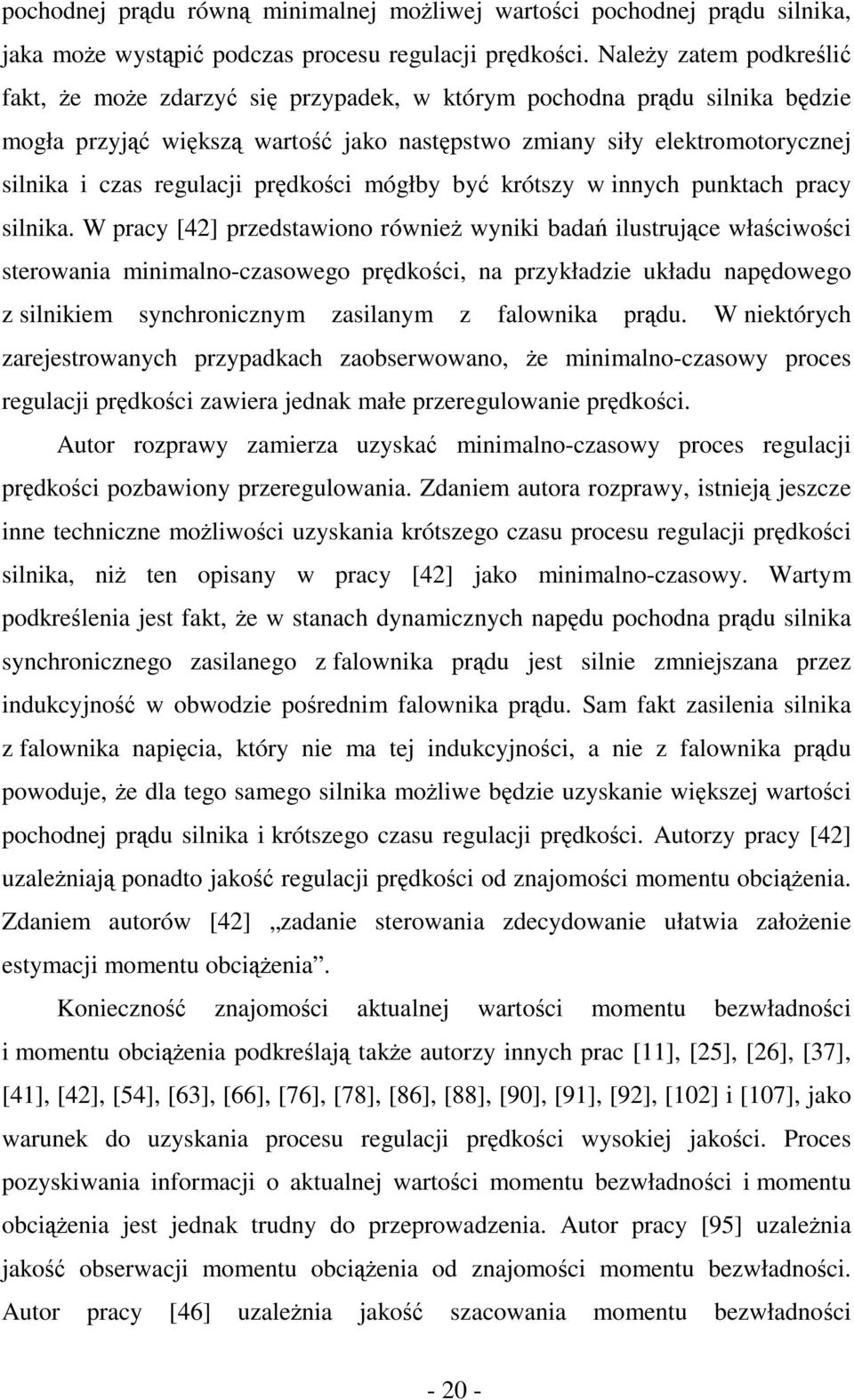 regulacji prędkości mógłby być krótszy w innych punktach pracy silnika.