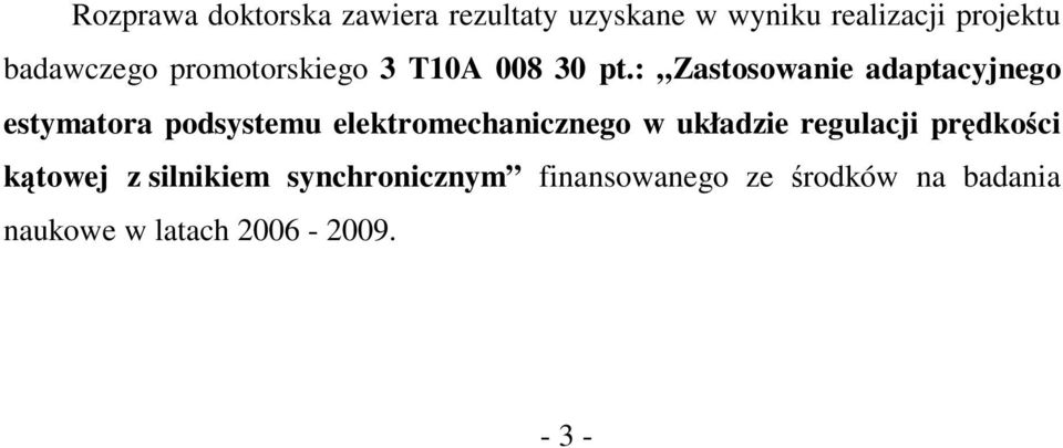 : Zastosowanie adaptacyjnego estymatora podsystemu elektromechanicznego w