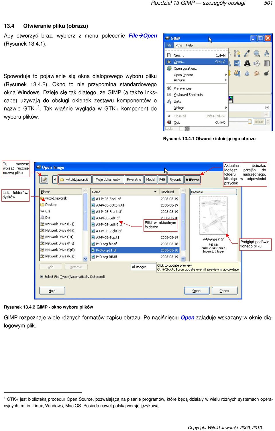 Dzieje się tak dlatego, Ŝe GIMP (a takŝe Inkscape) uŝywają do obsługi okienek zestawu komponentów o nazwie GTK+ 1. Tak właśnie wygląda w GTK+ komponent do wyboru plików. Rysunek 13.4.