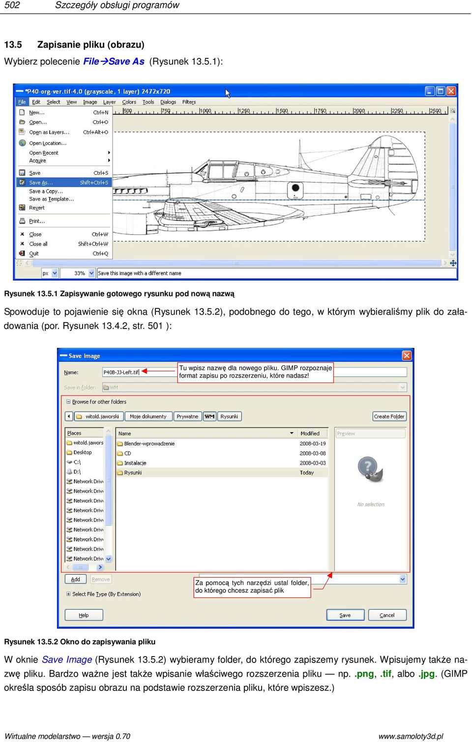 Za pomocą tych narzędzi ustal folder, do którego chcesz zapisać plik Rysunek 13.5.2 Okno do zapisywania pliku W oknie Save Image (Rysunek 13.5.2) wybieramy folder, do którego zapiszemy rysunek.