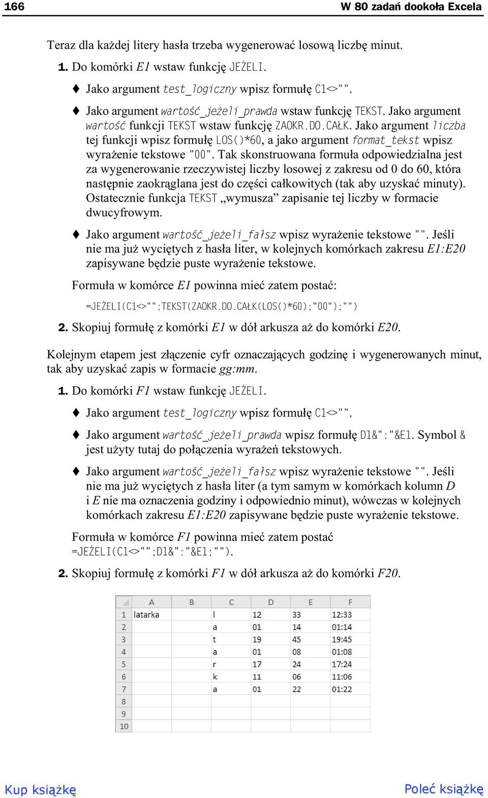 Jako argument liczba tej funkcji wpisz formu LOS()*60, a jako argument format_tekst wpisz wyra enie tekstowe "00".