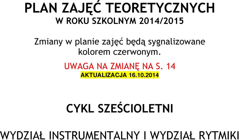 czerwonym. UWAGA NA ZMIANĘ NA S. 14 AKTUALIZACJA 16.10.