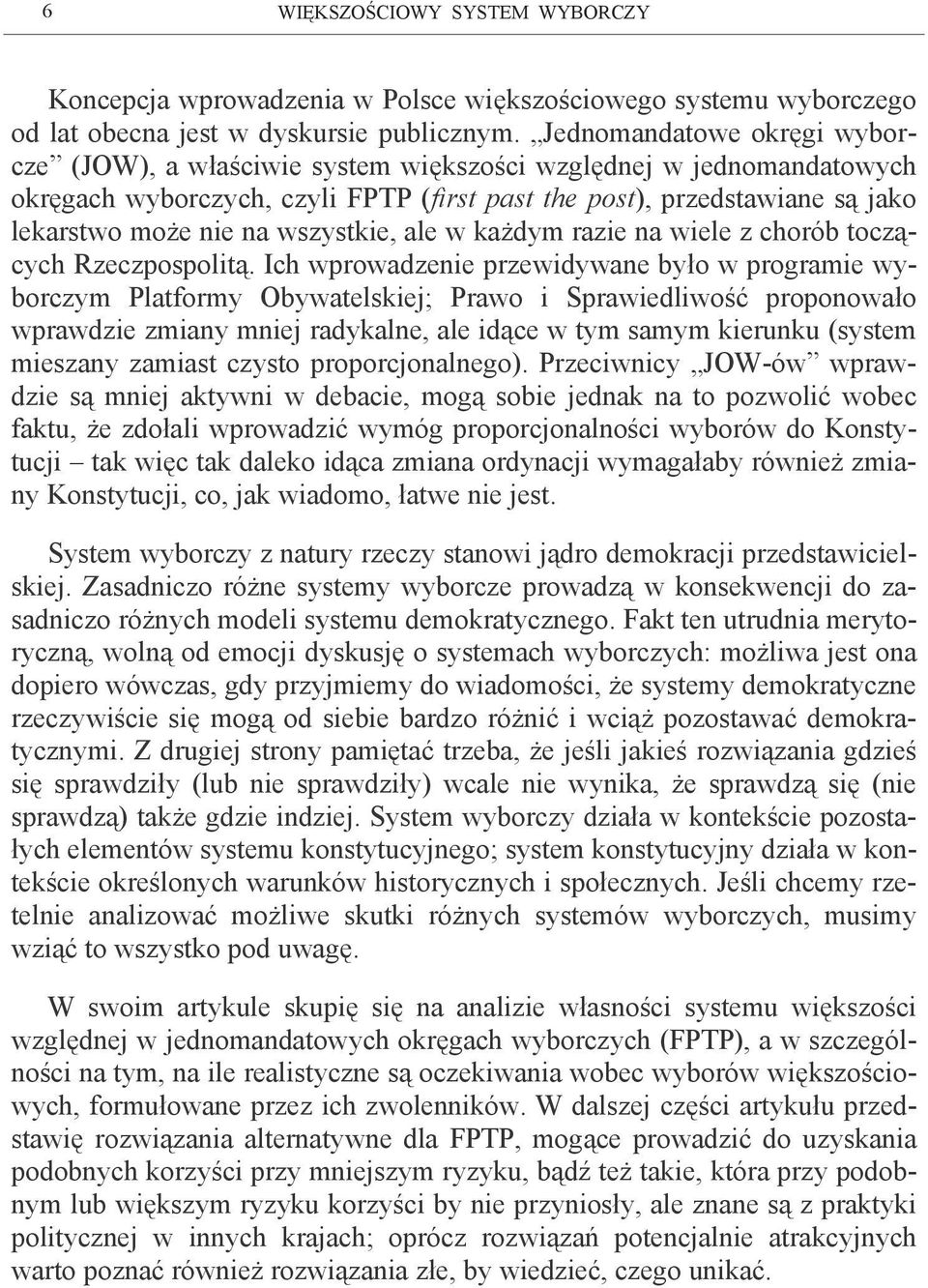 wszystkie, ale w każdym razie na wiele z chorób toczących Rzeczpospolitą.