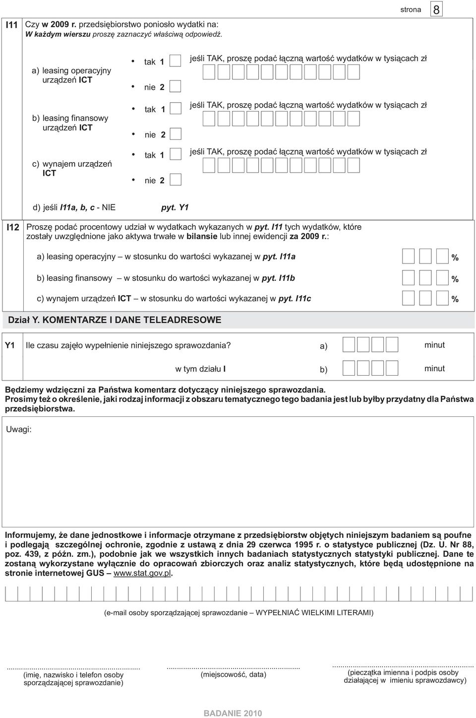 ³¹czn¹ wartoœæ wydatków w tysi¹cach z³ jeœli TAK, proszê podaæ ³¹czn¹ wartoœæ wydatków w tysi¹cach z³ jeœli TAK, proszê podaæ ³¹czn¹ wartoœæ wydatków w tysi¹cach z³ d) jeœli I11a, b, c - NIE pyt.