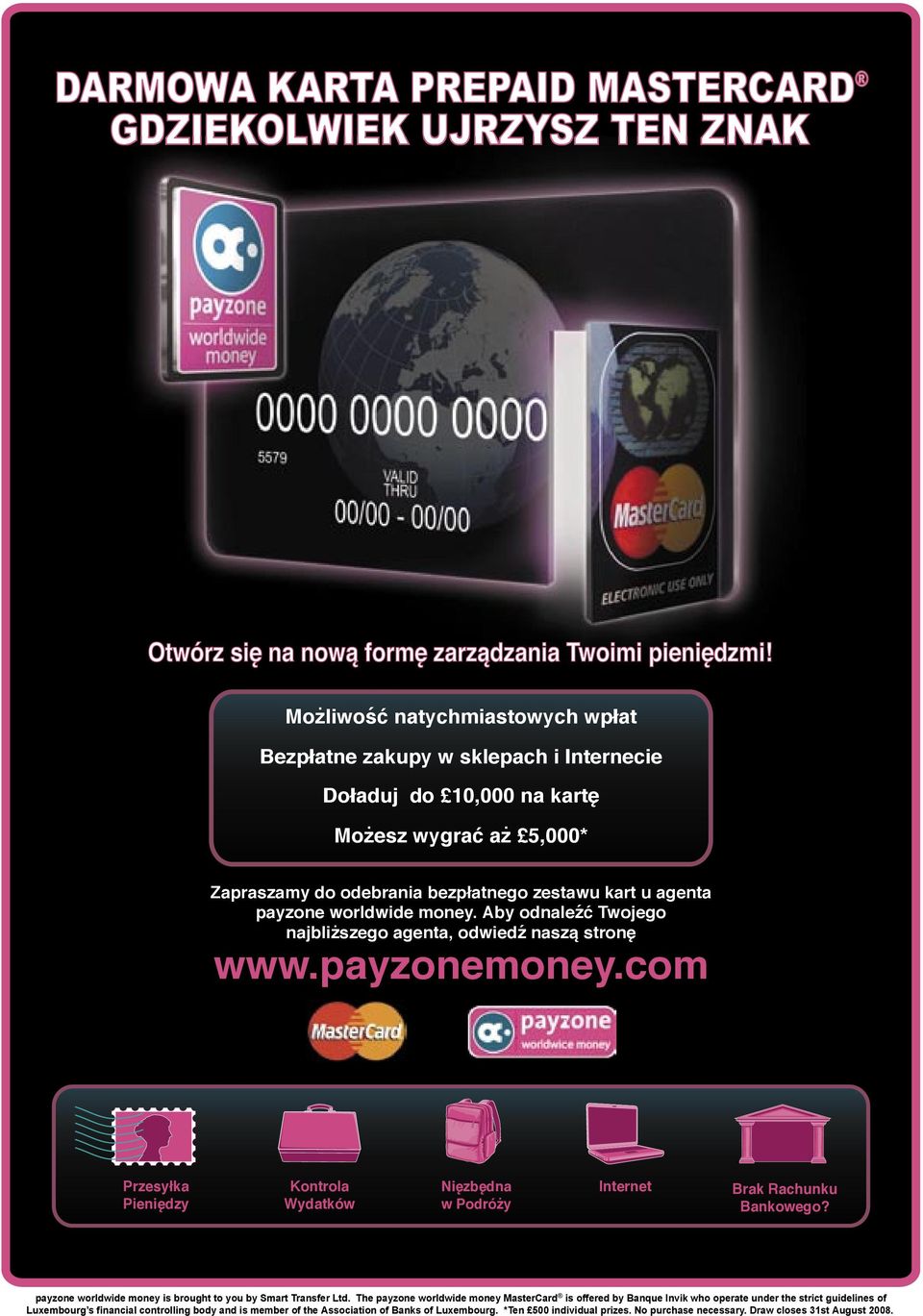 worldwide money. Aby odnaleźć Twojego najbliższego agenta, odwiedź naszą stronę www.payzonemoney.com Przesyłka Pieniędzy Kontrola Wydatków Nięzbędna w Podróży Internet Brak Rachunku Bankowego?