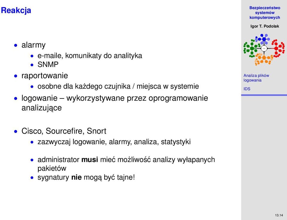 analizujace Cisco, Sourcefire, Snort zazwyczaj logowanie, alarmy, analiza, statystyki