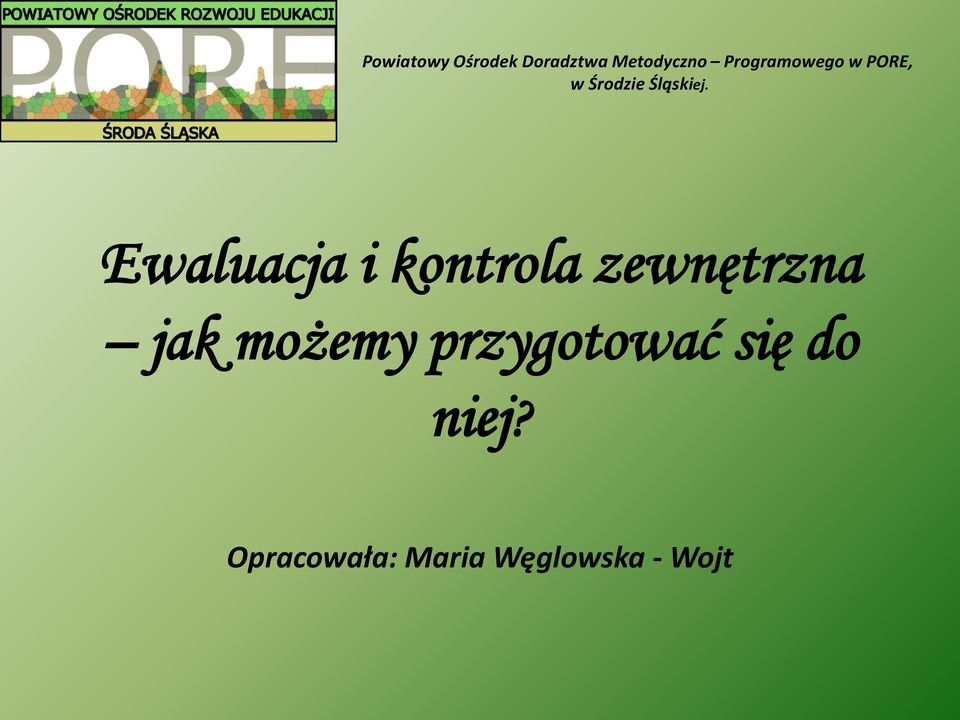 Ewaluacja i kontrola zewnętrzna jak możemy