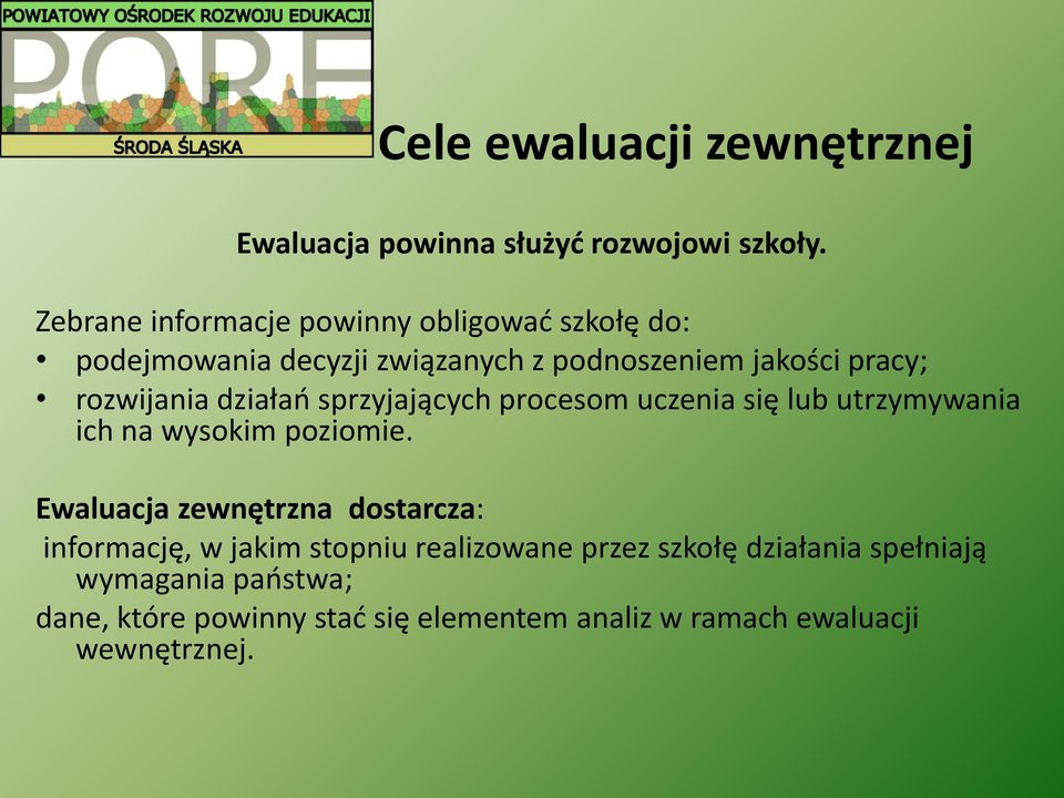 rozwijania działań sprzyjających procesom uczenia się lub utrzymywania ich na wysokim poziomie.