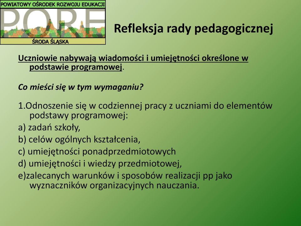 Odnoszenie się w codziennej pracy z uczniami do elementów podstawy programowej: a) zadań szkoły, b) celów