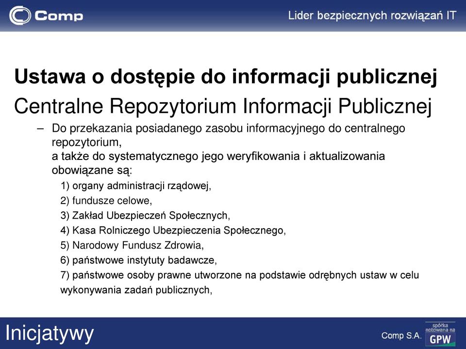 administracji rządowej, 2) fundusze celowe, 3) Zakład Ubezpieczeń Społecznych, 4) Kasa Rolniczego Ubezpieczenia Społecznego, 5) Narodowy